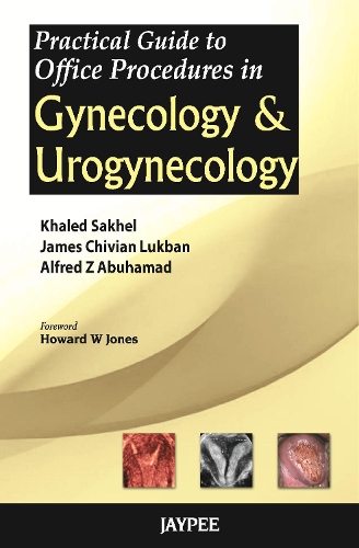 Бумажная книга «Practical Guide to Office Procedures in Gynecology and Urogynecology», авторов Альфред З. Абухамад, Джеймс Чивиан Лукбан, Халем Сахель - фото №1