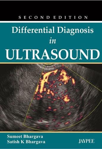 Бумажная книга «Differential Diagnosis in Ultrasound», авторов Сатиш К Бхаргава, Сумит Бхаргава - фото №1