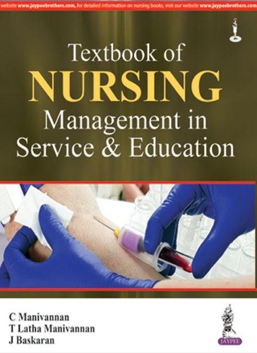 Бумажная книга «Textbook of Nursing Management in Service & Education», авторов К Маниваннан, Дж Баскаран, Т Лата Маниваннан - фото №1