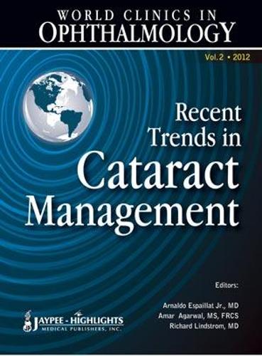 Бумажная книга «World Clinics in Ophthalmology Recent Trends in Cataract Management», авторов Амар Агарвал, Арнальдо Эспайлат младший, Ричард Линдстром - фото №1
