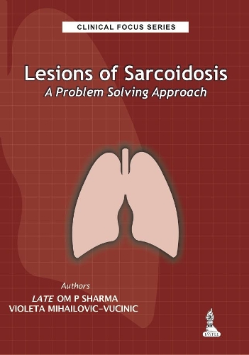 Паперова книга «Clinical Focus Series: Lesions of Sarcoidosis: A Problem Solving Approach», авторів Ом П. Шарма, Віолета Михайлович-Вучиніч - фото №1