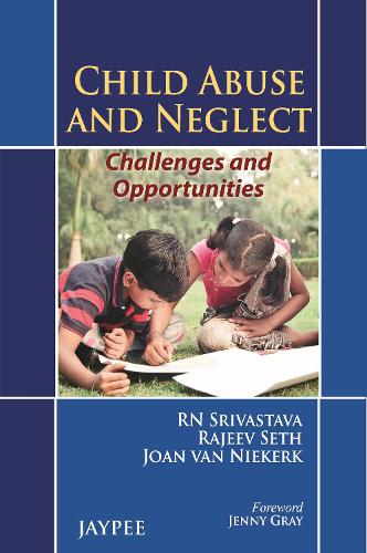 Бумажная книга «Child Abuse and Neglect: Challenges and Opportunities», авторов Джоан ван Никерк, РН Шривастава, Раджив Сет - фото №1