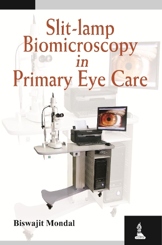 Бумажная книга «Slit-lamp Biomicroscopy in Primary Eye Care», автор Бисваджит Мондал - фото №1