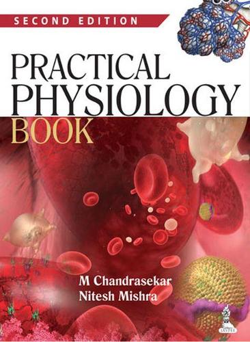 Бумажная книга «Practical Physiology Book», авторов М Чандрасекар, Нилеш Н. Кейт, Нитеш Мишра - фото №1