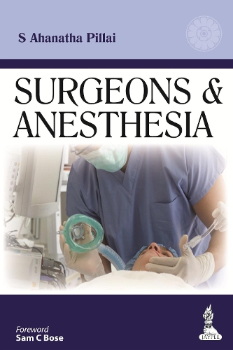 Бумажная книга «Surgeons & Anesthesia», автор С. Аханата Пиллай - фото №1