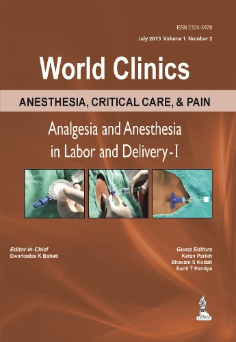 Бумажная книга «World Clinics: Anesthesia, Critical Care & Pain - Analgesia & Anesthesia in Labor and Delivery - 1», авторов Бхавани Шанкар Кодали, Д К Бахети, Кетан Парих, Сунил Т. Пандья - фото №1