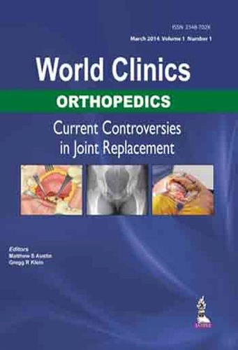 Паперова книга «World Clinics: Orthopedics: Current Controversies in Joint Replacement», авторів Грегг Р. Кляйн, Метью С. Остін - фото №1