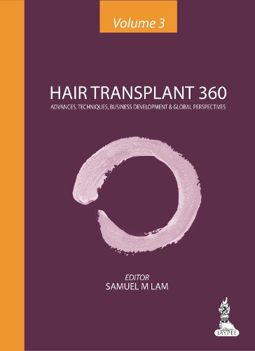 Бумажная книга «Hair Transplant 360 - Volume 3: Advances, Techniques, Business Development & Global Perspectives», автор Сэмюэл М. Лэм - фото №1