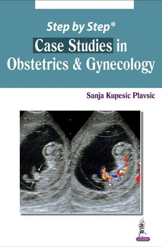 Бумажная книга «Step by Step: Case Studies in Obstetrics & Gynecology», автор Саня Купешич Плавшич - фото №1