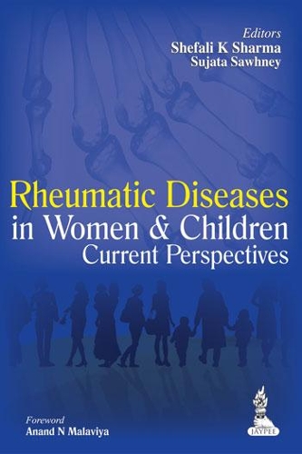 Бумажная книга «Rheumatic Diseases in Women and Children: Current Perspectives», авторов Шефали К Шарма, Суджата Савни - фото №1