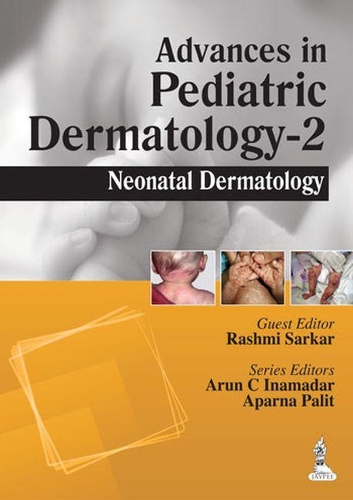 Паперова книга «Advances in Pediatric Dermatology - 2: Neonatal Dermatology», авторів Апарна Паліт, Арун К. Інамадар - фото №1