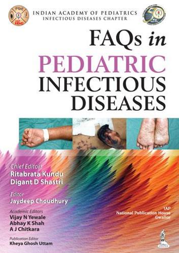 Бумажная книга «FAQs in Pediatric Infectious Diseases», авторов Дигант Д. Шастри, Джайдип Чоудхури, Ритабрата Кунду - фото №1