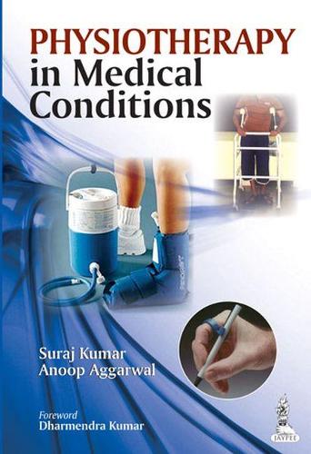 Паперова книга «Physiotherapy in Medical Conditions», авторів Ануп Аґґарвал, Сурадж Кумар - фото №1