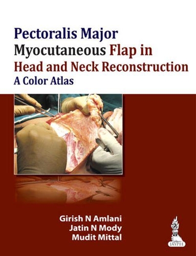Бумажная книга «Pectoralis Major Myocutaneous Flap in Head and Neck Reconstruction: A Color Atlas», авторов Гириш Н Амлани, Джатин Моди, Мудит Миттал - фото №1