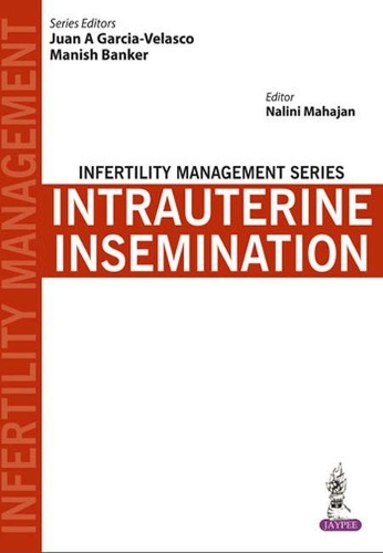 Паперова книга «Infertility Management Series: Intrauterine Insemination», авторів Хуан А Гарсія-Веласко, Маніш Банкер - фото №1