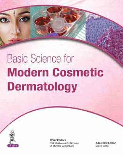 Бумажная книга «Basic Science for Modern Cosmetic Dermatology», авторов Чакараварти Шринивас, Мишель Вершур - фото №1