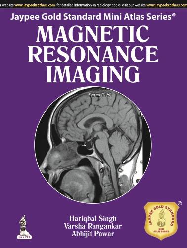 Бумажная книга «Jaypee Gold Standard Mini Atlas Series: Magnetic Resonance Imaging», авторов Абхиджит Павар, Харикбал Сингх, Варша Ранганкар - фото №1