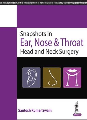 Паперова книга «Snapshots in Ear, Nose & Throat Head and Neck Surgery», автор Сантош Кумар Свейн - фото №1