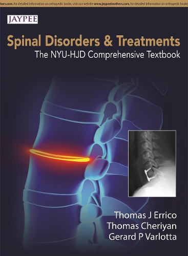 Бумажная книга «Spinal Disorders & Treatment: The NYU-HJD Comprehensive Textbook», авторов Жерар П Варлотта, Томас Чериян, Томас Дж. Эррико - фото №1