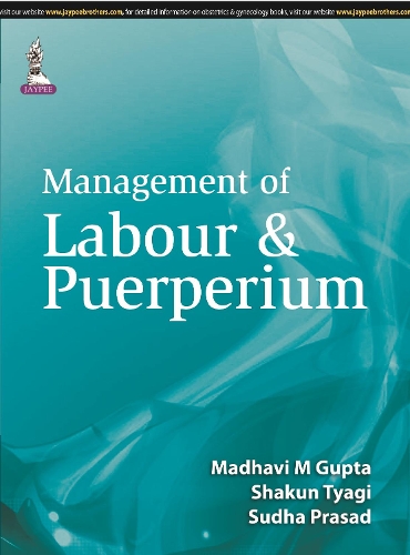 Бумажная книга «Management of Labour & Puerperium», авторов Мадхави М Гупта, Шакун Тяги, Судха Прасад - фото №1