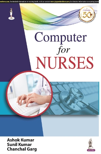 Бумажная книга «Computer for Nurses», авторов Ашок Кумар, Чанчал Гарг, Сунил Кумар - фото №1