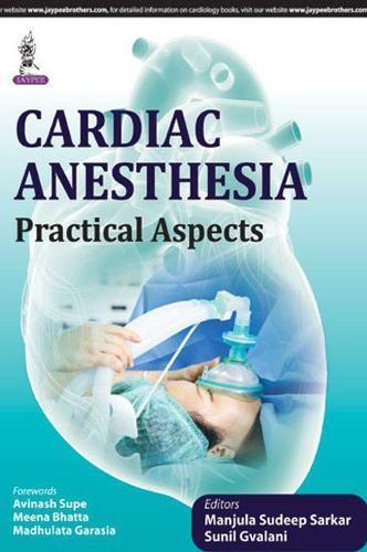 Паперова книга «Cardiac Anesthesia: Practical Aspects», авторів Судіп Манджула Саркар, Суніл Гвалані - фото №1