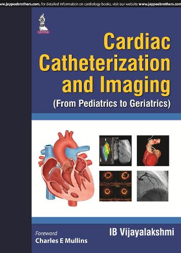 Бумажная книга «Cardiac Catheterization and Imaging (From Pediatrics to Geriatrics)», автор И. Б. Виджаялакшми - фото №1