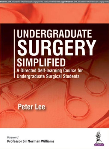 Бумажная книга «Undergraduate Surgery Simplified: A Directed Self-learning Course for Undergraduate Surgical Students», автор Питер Ли - фото №1