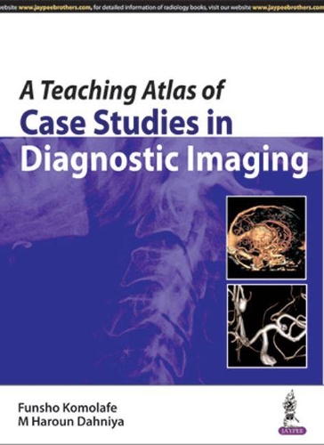 Паперова книга «A Teaching Atlas of Case Studies in Diagnostic Imaging», авторів Фуншо Комолафе, М Харун Данія - фото №1