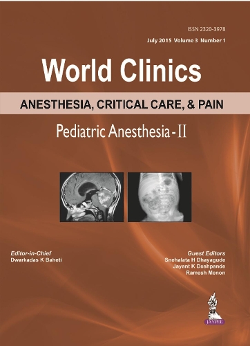 Бумажная книга «World Clinics Anesthesia, Critical Care & Pain: Pediatric Anesthesia-II: Volume 3, Number 1», авторов Дваркадас К. Бахети, Х Снехалата Дхаягуде, K Джаянт Дешпанде, Рамеш Менон - фото №1