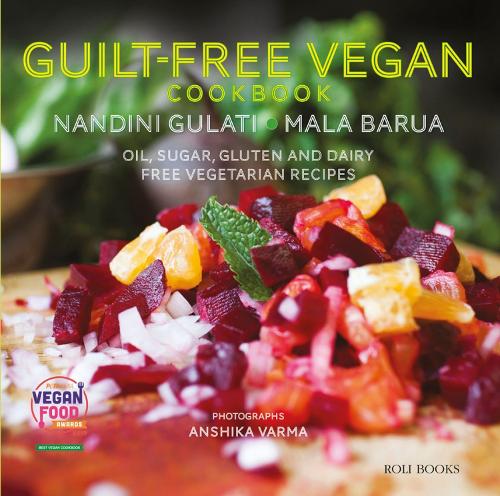Бумажная книга «Guilt Free Vegan Cookbook: Oil, Sugar, Gluten and Dairy Free Vegetarian Recipes», авторов Мала Баруа, Нандини Гулати - фото №1