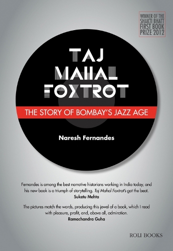 Бумажная книга «Taj Mahal Foxtrot: The Story of Bombay's Jazz Age», автор Нареш Фернандеш - фото №1