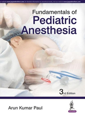 Бумажная книга «Fundamentals of Pediatric Anesthesia», автор Арун Кумар Пол - фото №1