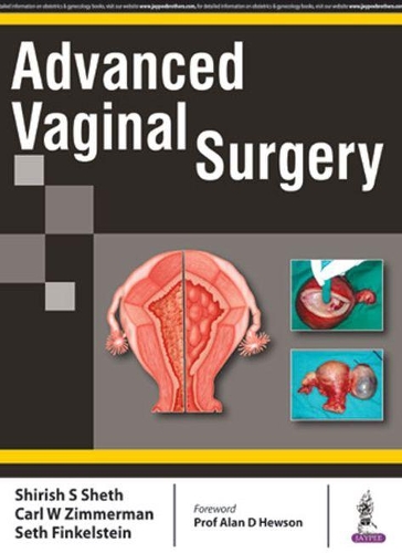 Бумажная книга «Advanced Vaginal Surgery», авторов Карл У Циммерман, Сет Финкельштейн, Шириш С. Шет - фото №1