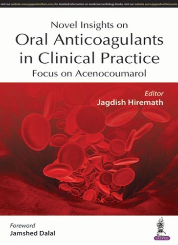 Бумажная книга «Novel Insights on Oral Anticoagulants in Clinical Practice: Focus on Acenocoumarol», автор Джагдиш С. Хирематх - фото №1