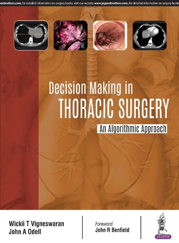 Паперова книга «Decision Making in Thoracic Surgery: An Algorithmic Approach», авторів Джон Оделл, Вікі Ті Віньєсваран - фото №1