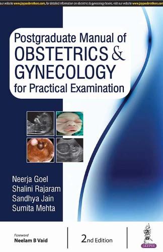 Паперова книга «Postgraduate Manual of Obstetrics & Gynecology for Practical Examination», авторів Нірадж Гоел, Сандх'я Джайн, Шаліні Раджарам, Суміта Мехта - фото №1