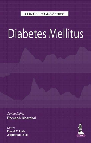 Бумажная книга «Clinical Focus Series: Diabetes Mellitus», авторов Дэвид К. Либ, Джагдиш Уйал, Ромеш Кхардори - фото №1
