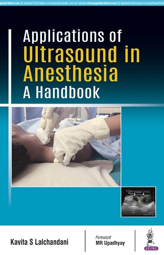 Бумажная книга «Applications of Ultrasound in Anesthesia: A Handbook», автор Кавита С. Лалчандани - фото №1