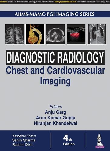 Бумажная книга «Diagnostic Radiology: Chest and Cardiovascular Imaging», авторов Ану Гарг, Арун Кумар Гупта, Ниранджан Кханделвал - фото №1