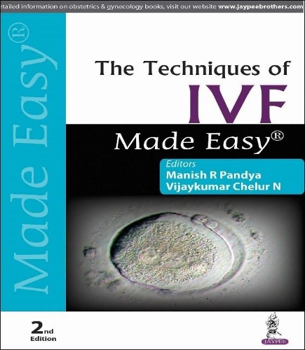 Бумажная книга «The Techniques of IVF Made Easy», авторов Маниш Р. Пандья, Виджайкумар Челур - фото №1