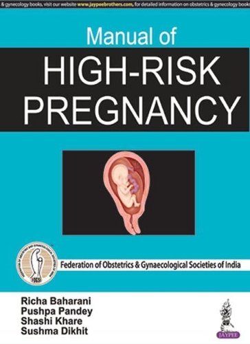 Паперова книга «Manual of High-Risk Pregnancy», авторів Пушпа Пандей, Річа Бахарані, Шаш Кхаре, Сушма Діхіт - фото №1