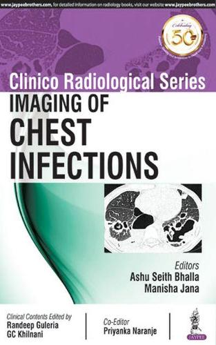 Паперова книга «Clinico Radiological Series: Imaging of Chest Infections», авторів Ашу Сейт Бхалла, Маніша Джана, Пріянка Нарандже - фото №1