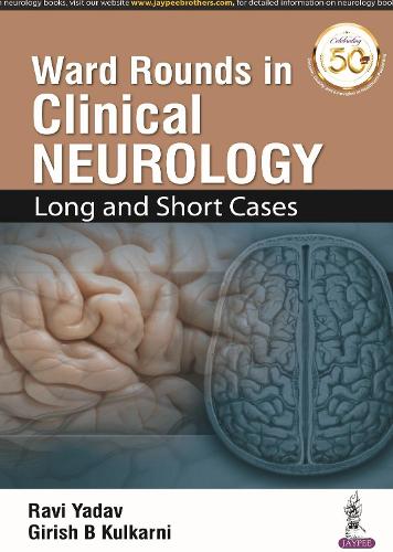 Бумажная книга «Ward Rounds in Clinical Neurology: Long and Short Cases», авторов Гириш Бабурао Кулкарни, Рави Ядав - фото №1