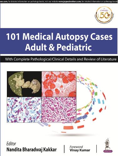 Бумажная книга «101 Medical Autopsy Cases: Adult & Pediatric», автор Нандита Бхарадвадж Каккар - фото №1
