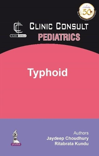 Паперова книга «Clinic Consult Pediatrics: Typhoid», авторів Джайдіп Чоудхурі, Рітабрата Кунду - фото №1