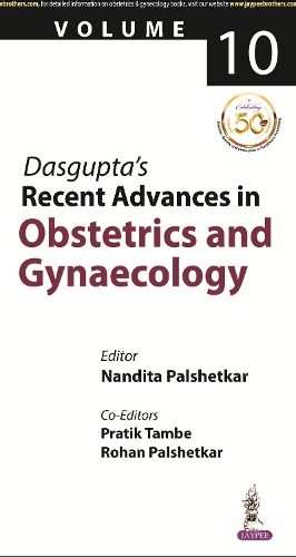 Бумажная книга «Dasgupta's Recent Advances in Obstetrics & Gynaecology: Volume 10», авторов Нандита Палшеткар, Пратик Тамбе, Рохан Палшеткар - фото №1
