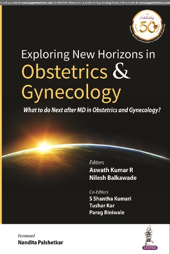 Паперова книга «Exploring New Horizons in Obstetrics & Gynecology», авторів Асватх Кумар Р, Нілеш Балкаваде, Параг Бінівале, С. Шантха Кумарі, Тушар Кар - фото №1