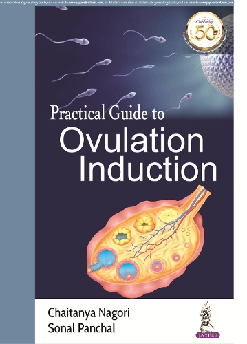 Паперова книга «Practical Guide to Ovulation Induction», авторів Чайтанья Наґорі, Сонал Панчал - фото №1