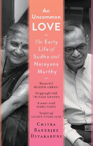 Бумажная книга «An Uncommon Love: The Early Life of Sudha and Narayana Murthy», автор Читра Банерджи Дивакаруни - фото №1
